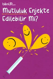 Mutluluk Enjekte Edilebilir Mi?