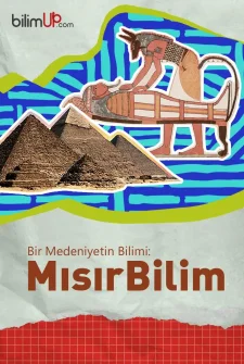 Bir Medeniyetin Bilimi: Mısırbilim