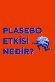 Plasebo Etkisi Nedir?