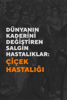 Salgın Hastalıklar - Çiçek Hastalığı