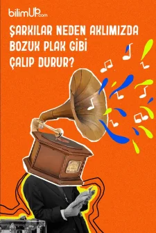 Şarkılar Neden Aklımızda Bozuk Plak Gibi Çalıp Durur?