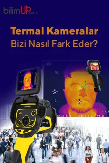Termal Kameralar Bizi Nasıl Fark Eder?