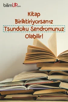 Kitap Biriktiriyorsanız Tsundoku Sendromunuz Olabilir!