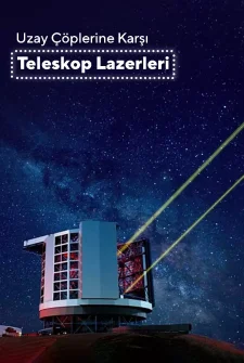 Uzay Çöplerine Karşı Teleskop Lazerleri