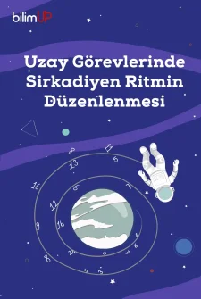 Uzay Görevlerinde Sirkadiyen Ritmin Düzenlenmesi
