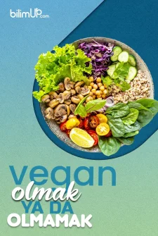 Vegan Olmak ya da Olmamak!