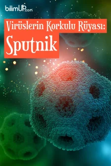 Virüslerin Korkulu Rüyası: Sputnik