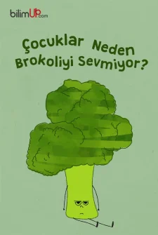 Çocuklar Neden Brokoliyi Sevmiyor?