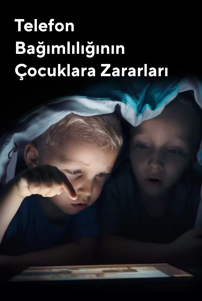 Telefon Bağımlılığının Çocuklara Zararları