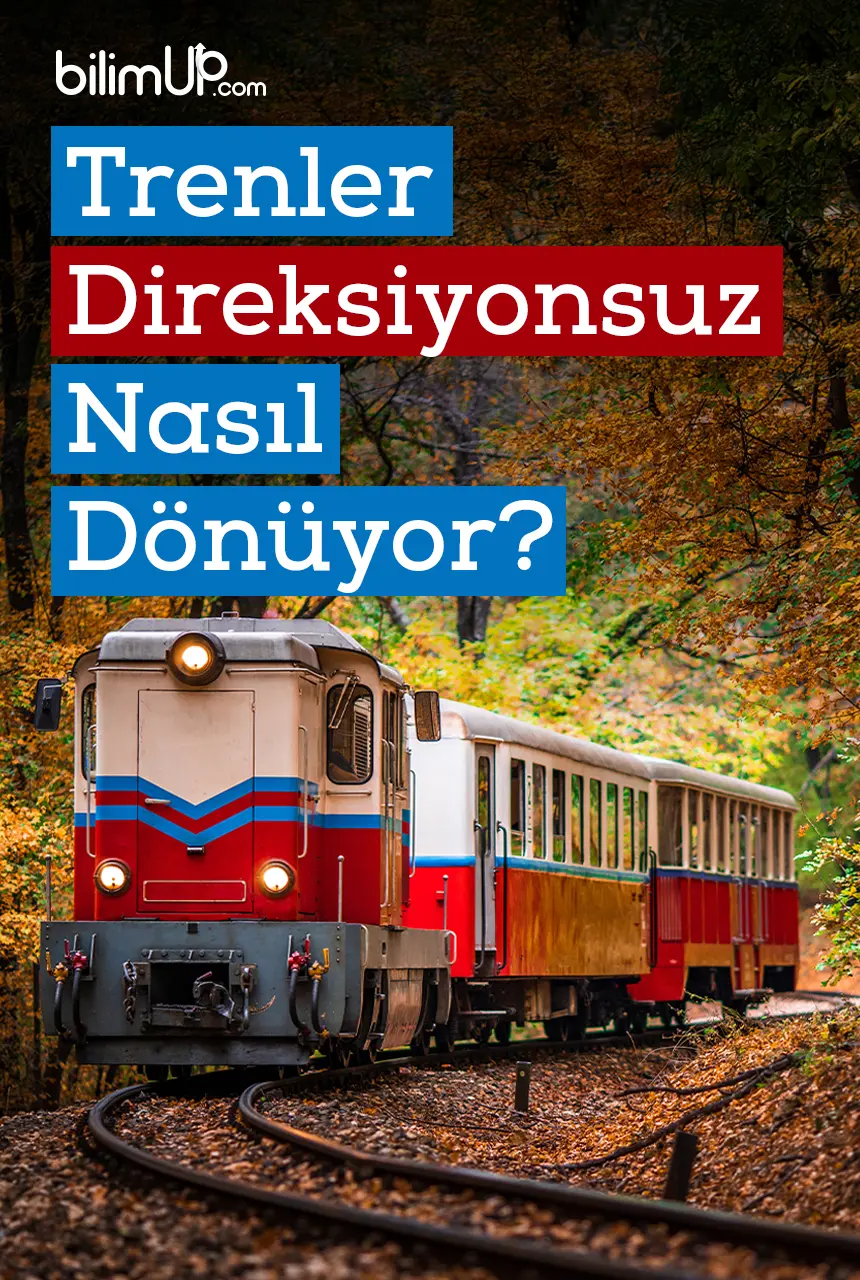 Trenler direksiyonsuz nasıl dönüyor?