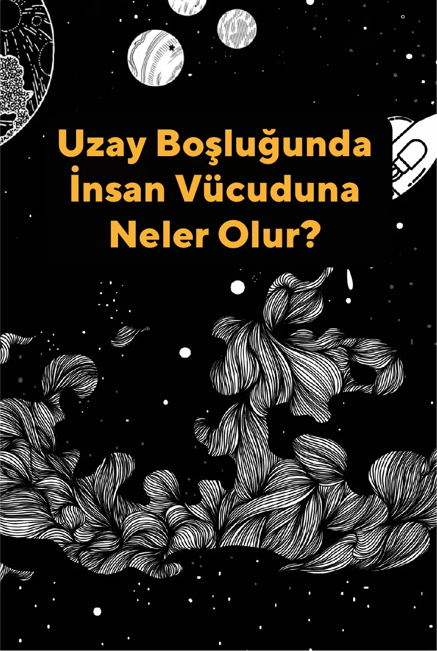 Uzay Boşluğunda İnsan Vücuduna Neler Olur?