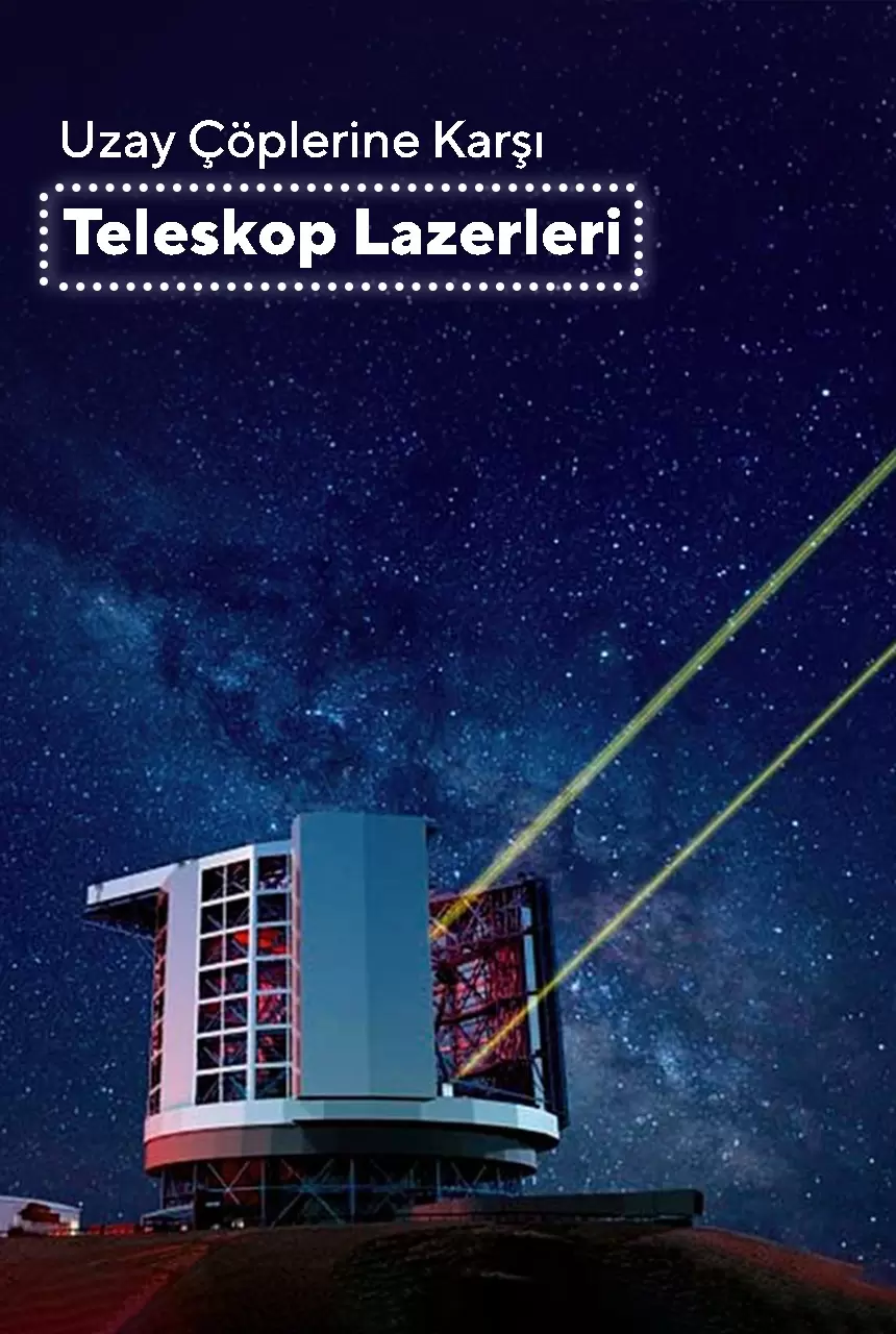 Uzay Çöplerine Karşı Teleskop Lazerleri
