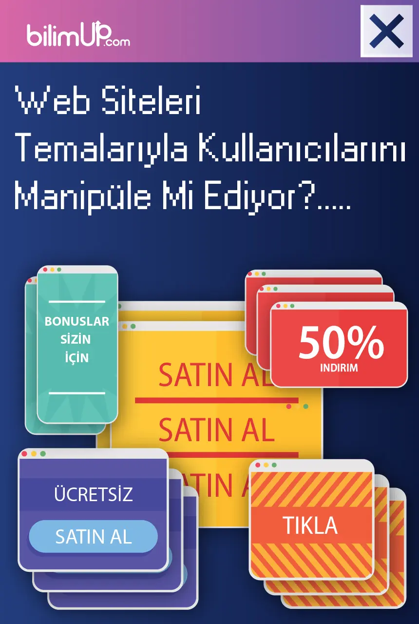 Web Siteleri Temalarıyla Kullanıcılarını Manipüle Mi Ediyor?