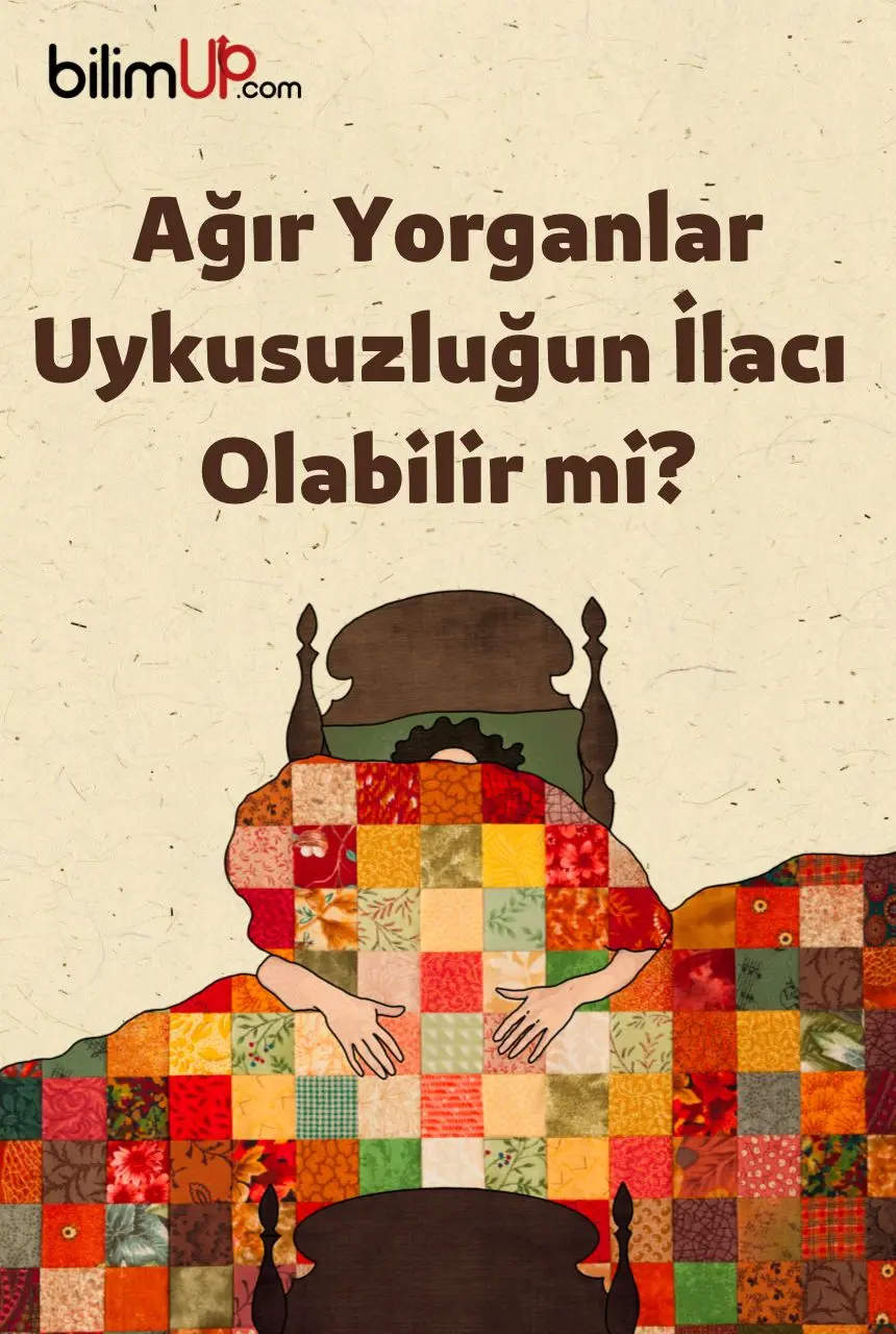 Ağır Yorganlar Uykusuzluğun İlacı Olabilir Mi?